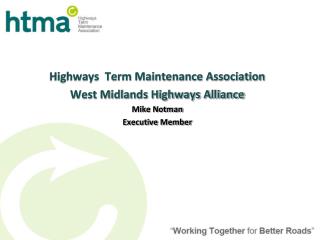 Highways Term Maintenance Association West Midlands Highways Alliance Mike Notman