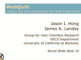 WebQuilt Capturing and Visualizing the Web Experience