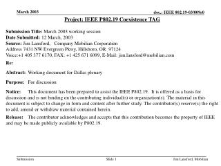 Project: IEEE P802.19 Coexistence TAG Submission Title: March 2003 working session
