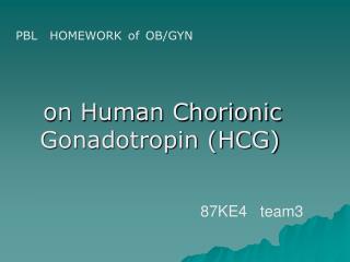 on Human Chorionic Gonadotropin (HCG)