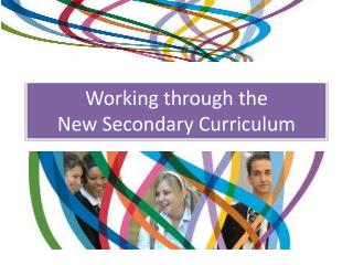 Working through the New Secondary Curriculum