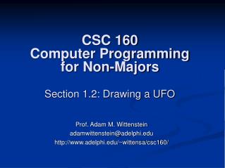 CSC 160 Computer Programming for Non-Majors Section 1.2: Drawing a UFO