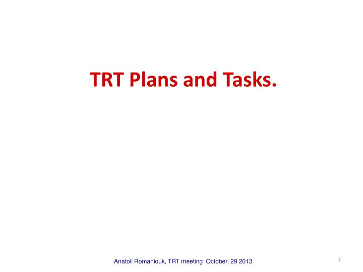 trt plans and tasks
