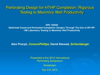 Perforating Design for HTHP Completion: Rigorous Testing to Maximize Well Productivity