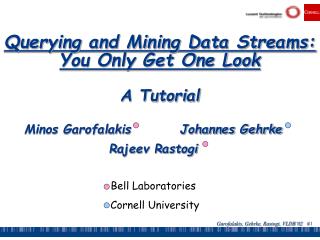 Querying and Mining Data Streams: You Only Get One Look A Tutorial