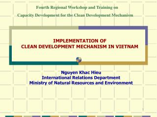 IMPLEMENTATION OF CLEAN DEVELOPMENT MECHANISM IN VIETNAM