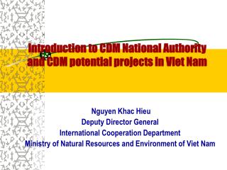 Introduction to CDM National Authority and CDM potential projects in Viet Nam