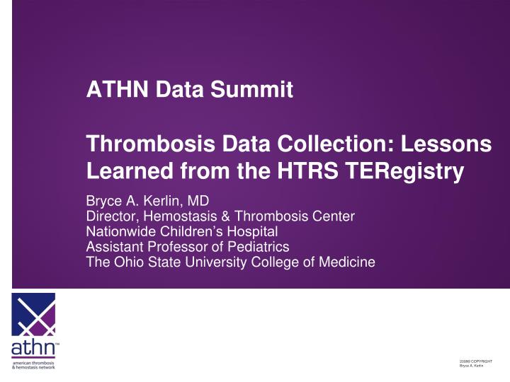 athn data summit thrombosis data collection lessons learned from the htrs teregistry