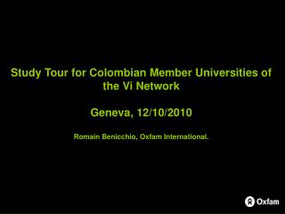 Study Tour for Colombian Member Universities of the Vi Network Geneva, 12/10/2010