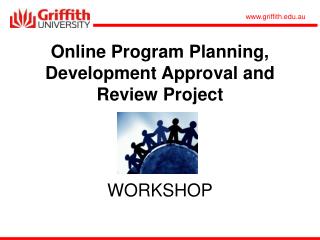 Online Program Planning, Development Approval and Review Project WORKSHOP