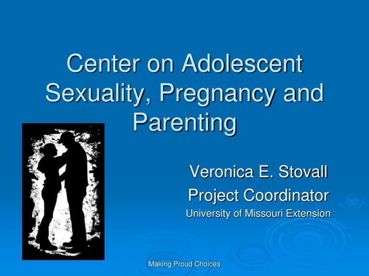 center on adolescent sexuality pregnancy and parenting