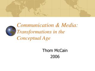 Communication &amp; Media: Transformations in the Conceptual Age