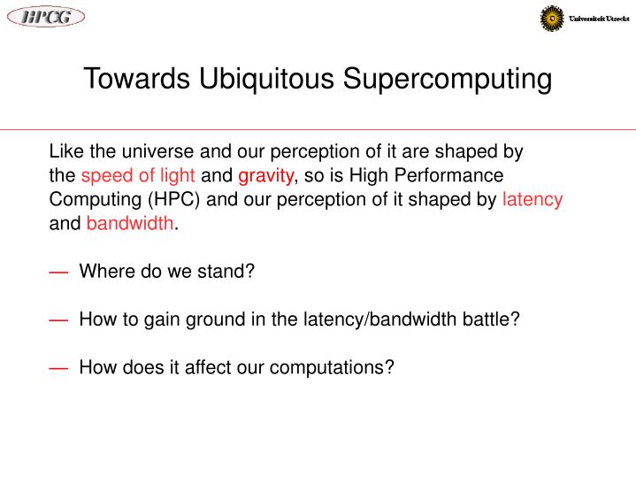 towards ubiquitous supercomputing