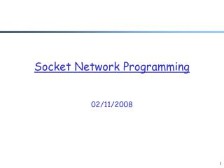 Socket Network Programming 02/11/2008