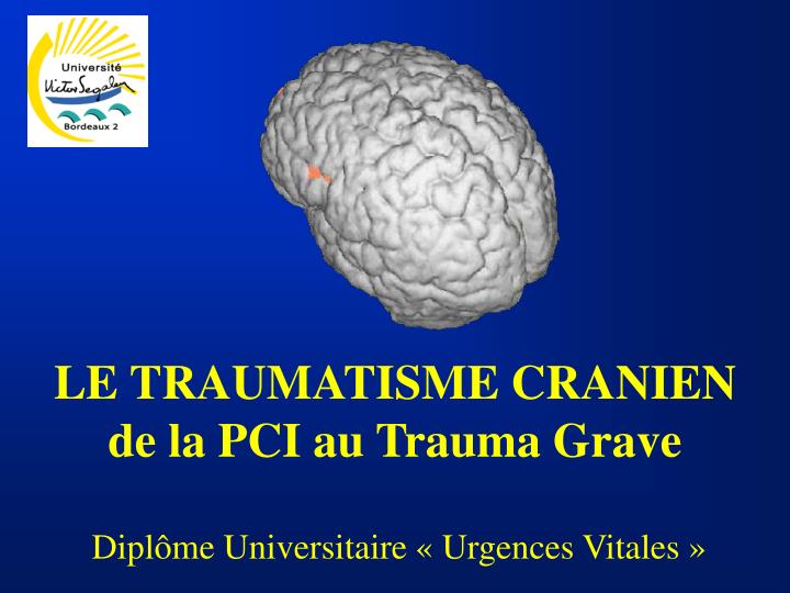 le traumatisme cranien de la pci au trauma grave