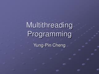 Multithreading Programming