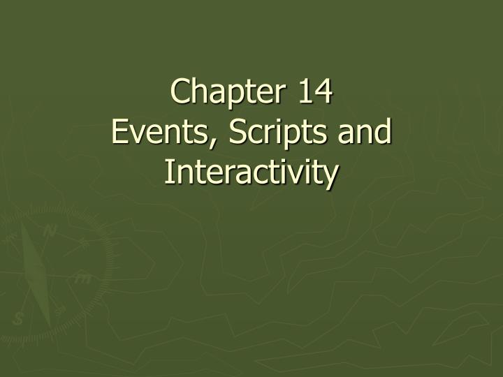 chapter 14 events scripts and interactivity