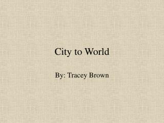 City to World