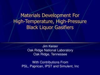 Jim Keiser Oak Ridge National Laboratory Oak Ridge, Tennessee With Contributions From
