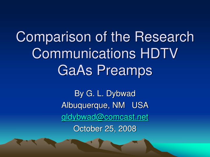 comparison of the research communications hdtv gaas preamps