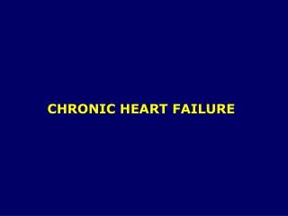 CHRONIC HEART FAILURE