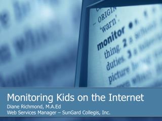 Monitoring Kids on the Internet
