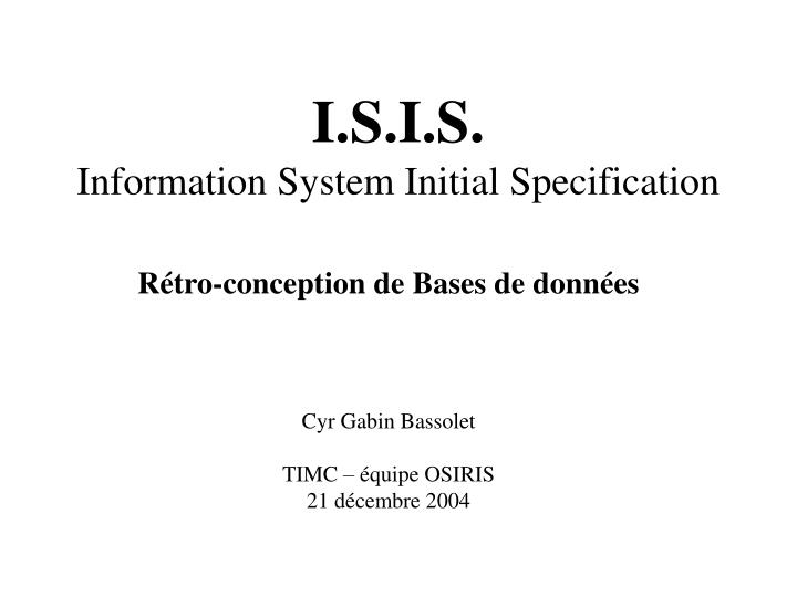 i s i s information system initial specification
