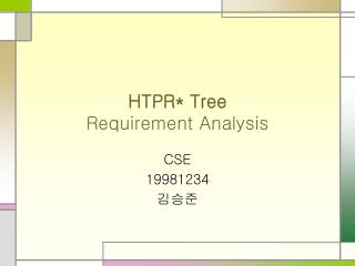 HTPR* Tree Requirement Analysis