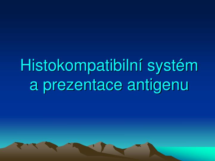 histokompatibiln syst m a prezentace antigenu