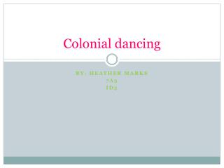 Colonial dancing