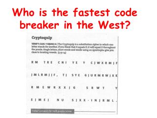 Who is the fastest code breaker in the West?