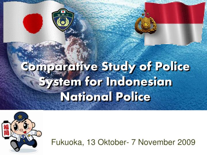 comparative study of police system for indonesian national police