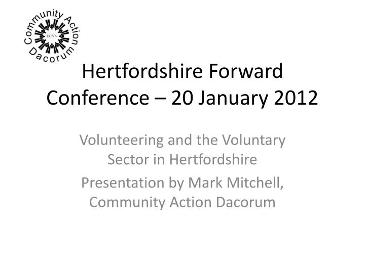 hertfordshire forward conference 20 january 2012