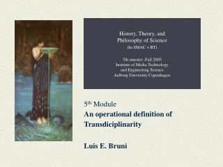 5 th Module An operational definition of Transdiciplinarity Luis E. Bruni