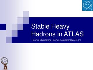 Stable Heavy Hadrons in ATLAS