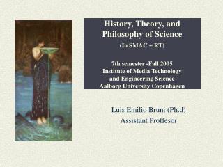 Luis Emilio Bruni (Ph.d) Assistant Proffesor