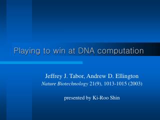 Playing to win at DNA computation