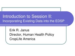 Introduction to Session II: Incorporating Existing Data into the EDSP