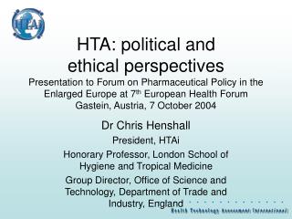 Dr Chris Henshall President, HTAi