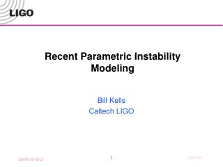 Recent Parametric Instability Modeling