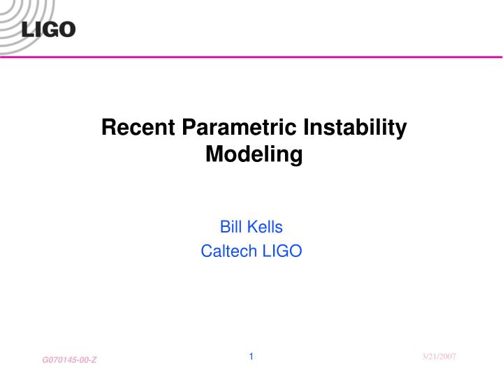 recent parametric instability modeling