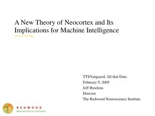 A New Theory of Neocortex and Its Implications for Machine Intelligence
