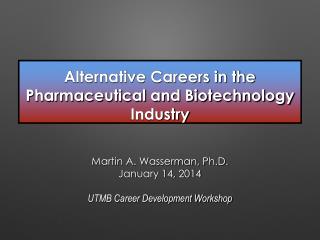 Alternative Careers in the Pharmaceutical and Biotechnology Industry