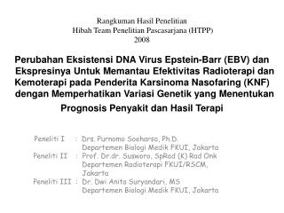 Peneliti I : Drs. Purnomo Soeharso, Ph.D.