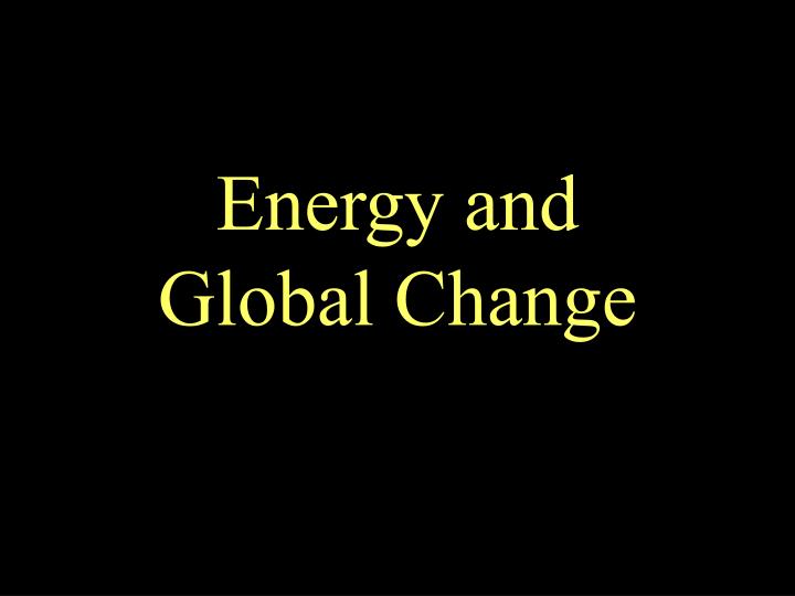 energy and global change