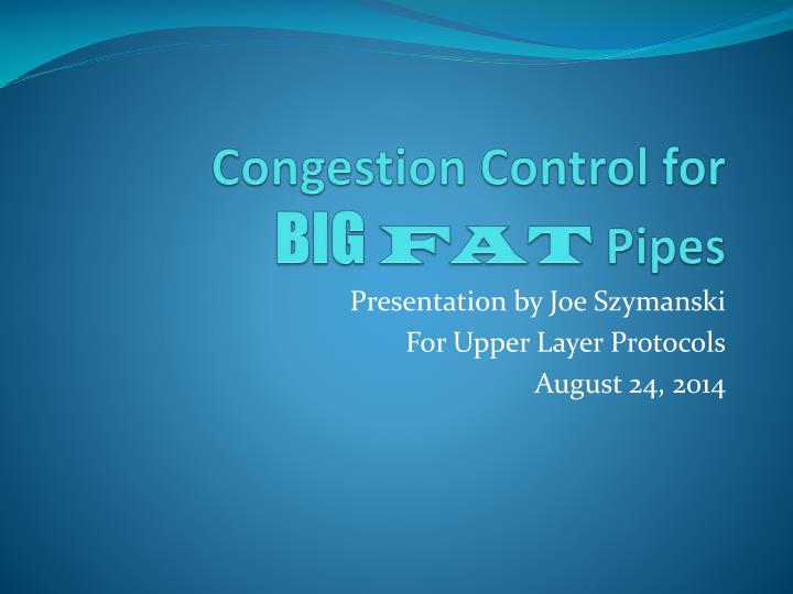 congestion control for big fat pipes