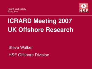 ICRARD Meeting 2007 UK Offshore Research