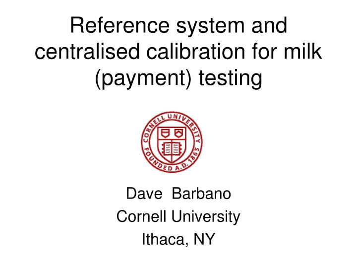 reference system and centralised calibration for milk payment testing