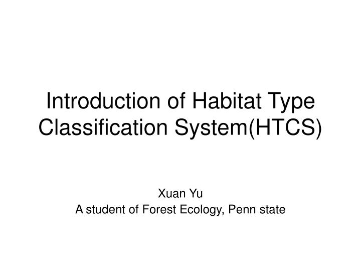 introduction of habitat type classification system htcs