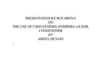 PRESENTATION BY RCE MINNA ON THE USE OF USED DIAPERS (PAMPERS) AS SOIL CONDITIONER BY